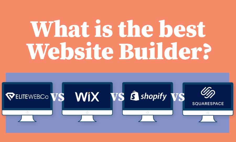 Elite VS Wix, Squarespace and Shopify: What is the best website builder in australia of 2022?