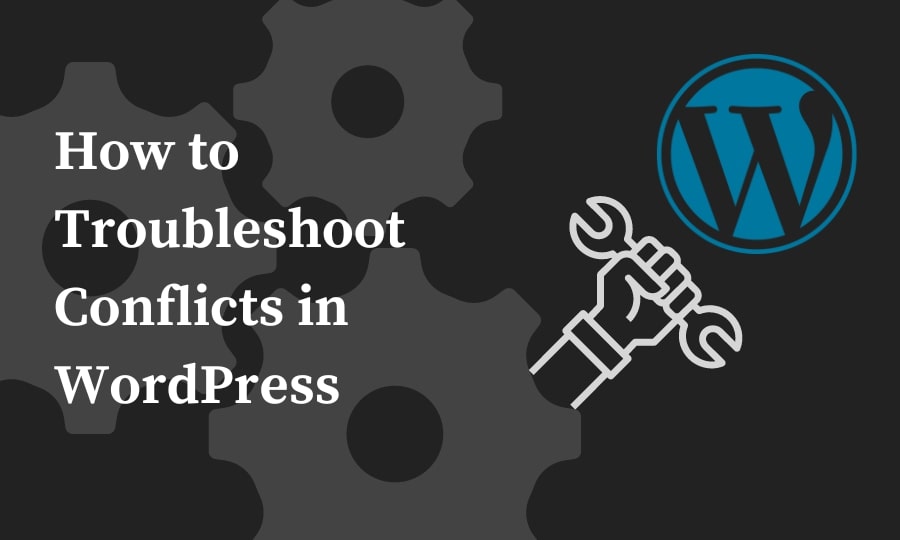 Troubleshooting conflicts in WordPress featured image