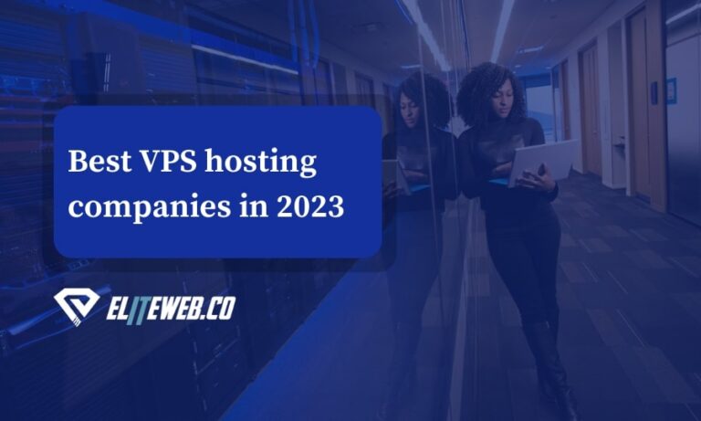 Best VPS hosting companies 2023