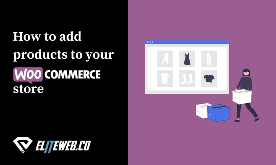 How to add simple, variable and downloadable products to your woocommerce store