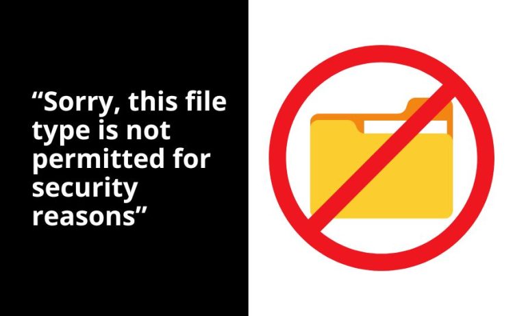 “Sorry, this file type is not permitted for security reasons”